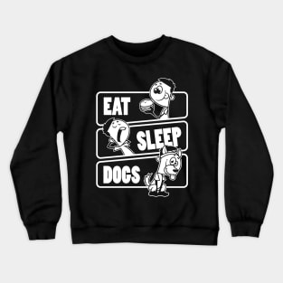 Eat Sleep Dogs - Dog Pet Puppy Lover Gift graphic Crewneck Sweatshirt